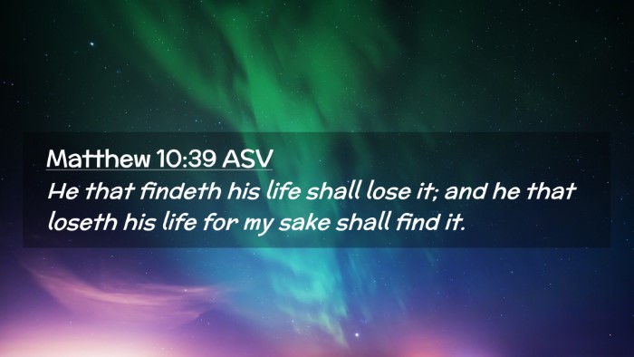 Picture 02 - Matthew 10:39 ASV Desktop Wallpaper - He that findeth his life shall lose it; and he - Desktop Bible Verse Wallpaper