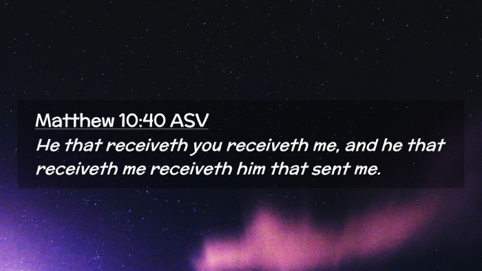 Picture 02 - Matthew 10:40 ASV Desktop Wallpaper - He that receiveth you receiveth me, and he that - Desktop Bible Verse Wallpaper