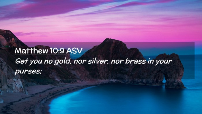 Picture 02 - Matthew 10:9 ASV Desktop Wallpaper - Get you no gold, nor silver, nor brass in your - Desktop Bible Verse Wallpaper