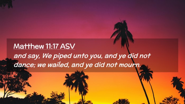 Picture 02 - Matthew 11:17 ASV Desktop Wallpaper - and say, We piped unto you, and ye did not dance; - Desktop Bible Verse Wallpaper