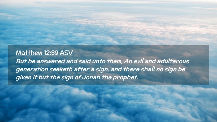 Picture 02 - Matthew 12:39 ASV Desktop Wallpaper - But he answered and said unto them, An evil and - Desktop Bible Verse Wallpaper