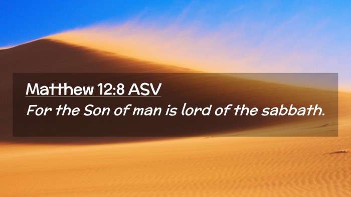 Picture 02 - Matthew 12:8 ASV Desktop Wallpaper - For the Son of man is lord of the - Desktop Bible Verse Wallpaper