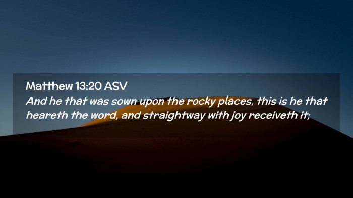 Picture 02 - Matthew 13:20 ASV Desktop Wallpaper - And he that was sown upon the rocky places, this - Desktop Bible Verse Wallpaper