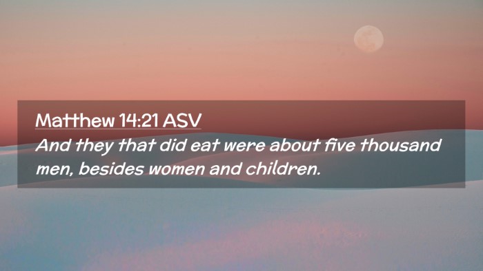 Picture 02 - Matthew 14:21 ASV Desktop Wallpaper - And they that did eat were about five thousand - Desktop Bible Verse Wallpaper