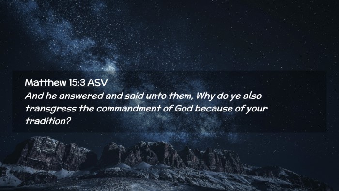 Picture 02 - Matthew 15:3 ASV Desktop Wallpaper - And he answered and said unto them, Why do ye - Desktop Bible Verse Wallpaper