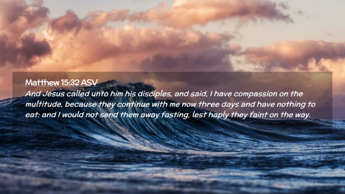 Picture 02 - Matthew 15:32 ASV Desktop Wallpaper - And Jesus called unto him his disciples, and - Desktop Bible Verse Wallpaper