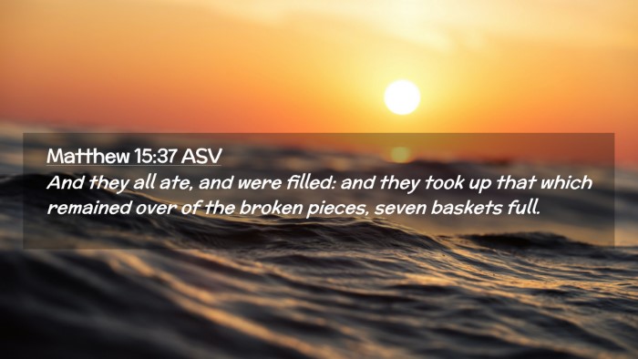 Picture 02 - Matthew 15:37 ASV Desktop Wallpaper - And they all ate, and were filled: and they took - Desktop Bible Verse Wallpaper