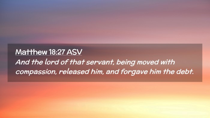 Picture 02 - Matthew 18:27 ASV Desktop Wallpaper - And the lord of that servant, being moved with - Desktop Bible Verse Wallpaper