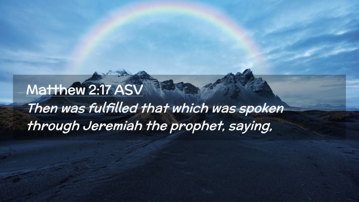 Picture 02 - Matthew 2:17 ASV Desktop Wallpaper - Then was fulfilled that which was spoken through - Desktop Bible Verse Wallpaper