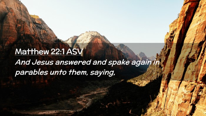 Picture 02 - Matthew 22:1 ASV Desktop Wallpaper - And Jesus answered and spake again in parables - Desktop Bible Verse Wallpaper