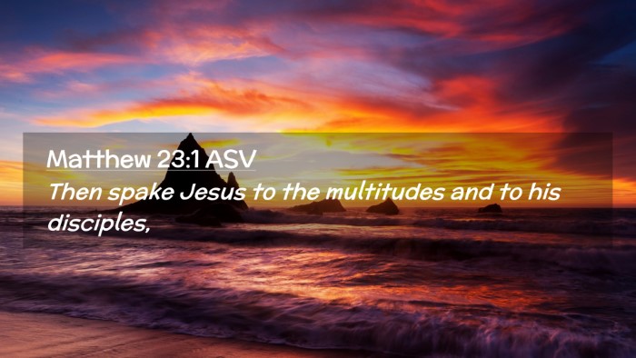 Picture 02 - Matthew 23:1 ASV Desktop Wallpaper - Then spake Jesus to the multitudes and to his - Desktop Bible Verse Wallpaper