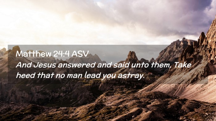 Picture 02 - Matthew 24:4 ASV Desktop Wallpaper - And Jesus answered and said unto them, Take heed - Desktop Bible Verse Wallpaper