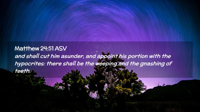 Picture 02 - Matthew 24:51 ASV Desktop Wallpaper - and shall cut him asunder, and appoint his - Desktop Bible Verse Wallpaper