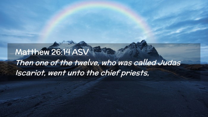 Picture 02 - Matthew 26:14 ASV Desktop Wallpaper - Then one of the twelve, who was called Judas - Desktop Bible Verse Wallpaper