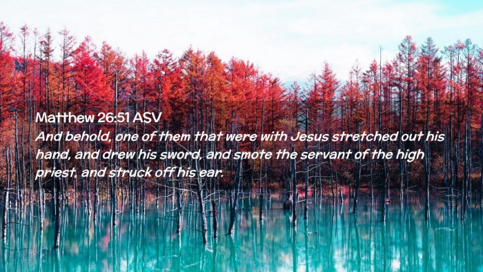 Picture 02 - Matthew 26:51 ASV Desktop Wallpaper - And behold, one of them that were with Jesus - Desktop Bible Verse Wallpaper