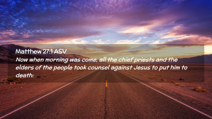 Picture 02 - Matthew 27:1 ASV Desktop Wallpaper - Now when morning was come, all the chief priests - Desktop Bible Verse Wallpaper