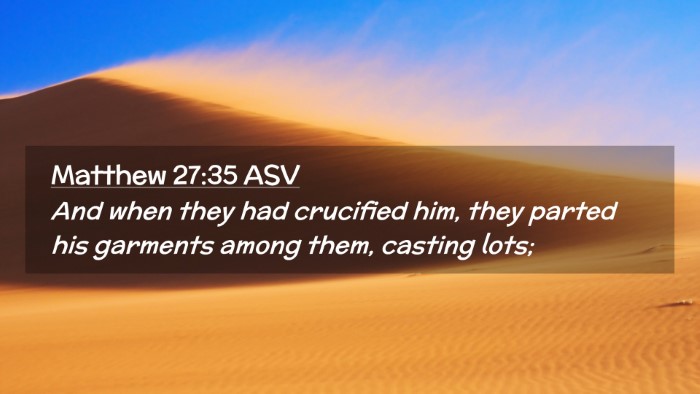 Picture 02 - Matthew 27:35 ASV Desktop Wallpaper - And when they had crucified him, they parted his - Desktop Bible Verse Wallpaper
