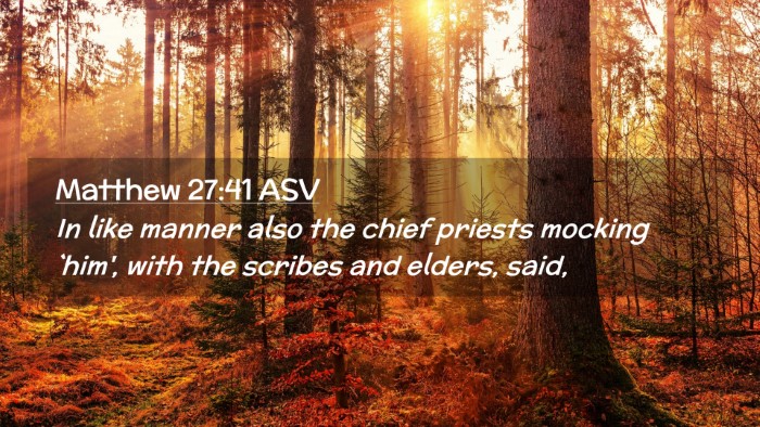 Picture 02 - Matthew 27:41 ASV Desktop Wallpaper - In like manner also the chief priests mocking - Desktop Bible Verse Wallpaper