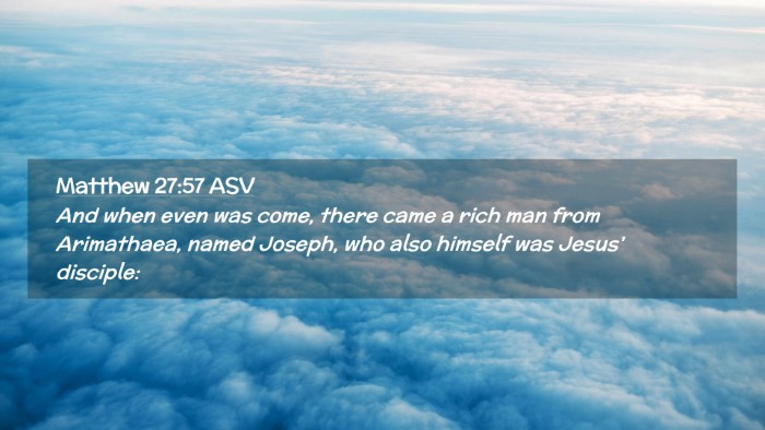 Picture 02 - Matthew 27:57 ASV Desktop Wallpaper - And when even was come, there came a rich man - Desktop Bible Verse Wallpaper