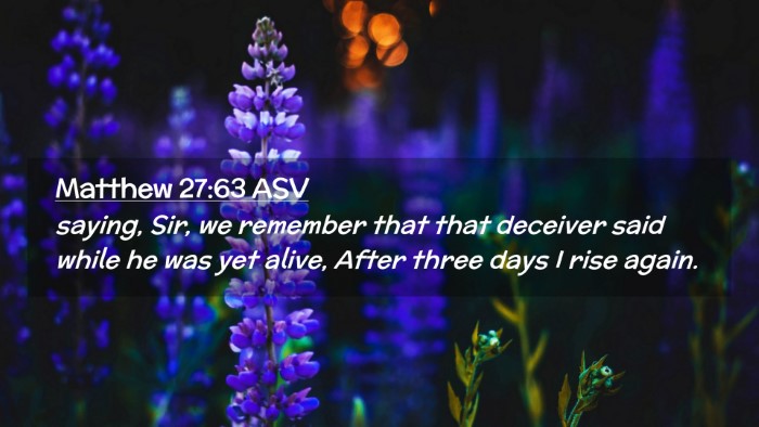 Picture 02 - Matthew 27:63 ASV Desktop Wallpaper - saying, Sir, we remember that that deceiver said - Desktop Bible Verse Wallpaper