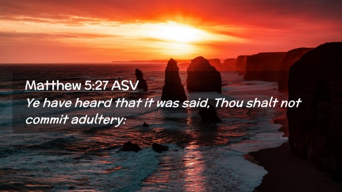 Picture 02 - Matthew 5:27 ASV Desktop Wallpaper - Ye have heard that it was said, Thou shalt not - Desktop Bible Verse Wallpaper
