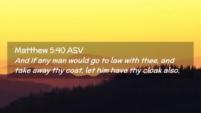 Picture 02 - Matthew 5:40 ASV Desktop Wallpaper - And if any man would go to law with thee, and - Desktop Bible Verse Wallpaper