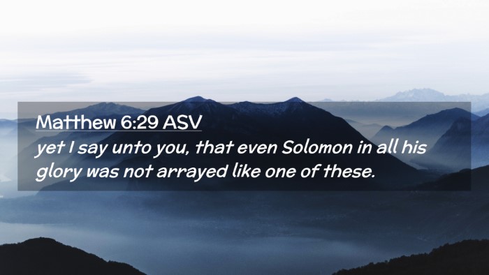 Picture 02 - Matthew 6:29 ASV Desktop Wallpaper - yet I say unto you, that even Solomon in all his - Desktop Bible Verse Wallpaper