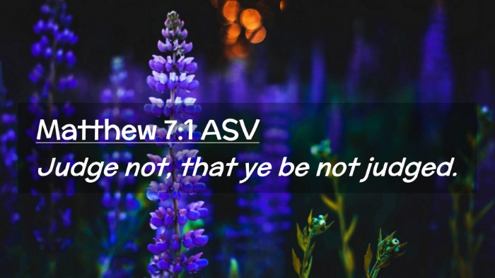 Picture 02 - Matthew 7:1 ASV Desktop Wallpaper - Judge not, that ye be not - Desktop Bible Verse Wallpaper