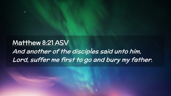 Picture 02 - Matthew 8:21 ASV Desktop Wallpaper - And another of the disciples said unto him, Lord, - Desktop Bible Verse Wallpaper