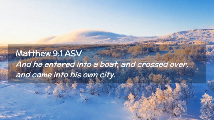 Picture 02 - Matthew 9:1 ASV Desktop Wallpaper - And he entered into a boat, and crossed over, and - Desktop Bible Verse Wallpaper