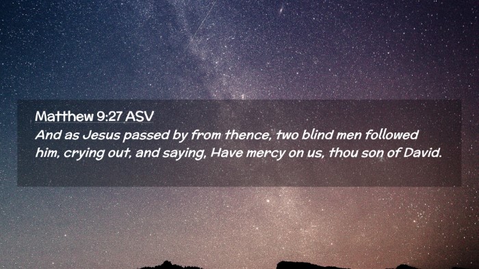Picture 02 - Matthew 9:27 ASV Desktop Wallpaper - And as Jesus passed by from thence, two blind men - Desktop Bible Verse Wallpaper