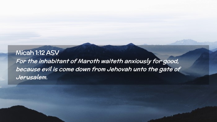 Picture 02 - Micah 1:12 ASV Desktop Wallpaper - For the inhabitant of Maroth waiteth anxiously - Desktop Bible Verse Wallpaper
