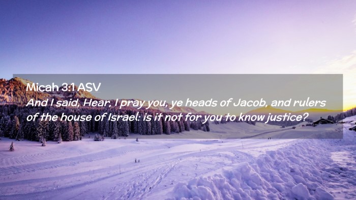 Picture 02 - Micah 3:1 ASV Desktop Wallpaper - And I said, Hear, I pray you, ye heads of Jacob, - Desktop Bible Verse Wallpaper
