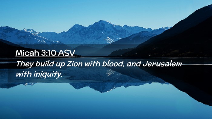 Picture 02 - Micah 3:10 ASV Desktop Wallpaper - They build up Zion with blood, and Jerusalem with - Desktop Bible Verse Wallpaper