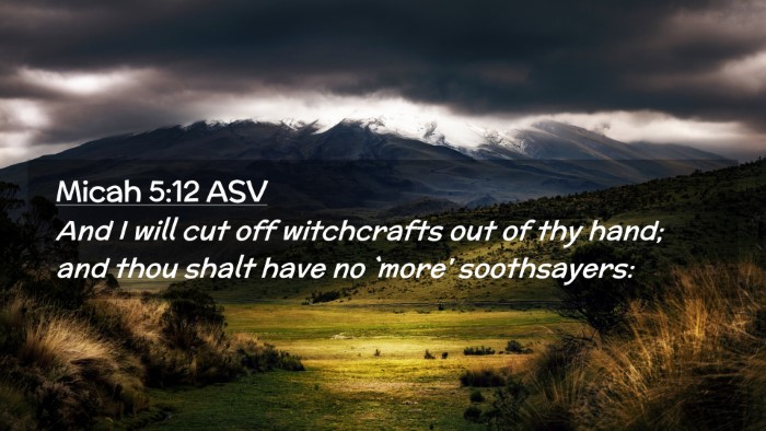 Picture 02 - Micah 5:12 ASV Desktop Wallpaper - And I will cut off witchcrafts out of thy hand; - Desktop Bible Verse Wallpaper