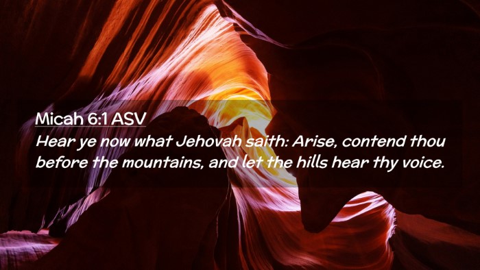 Picture 02 - Micah 6:1 ASV Desktop Wallpaper - Hear ye now what Jehovah saith: Arise, contend - Desktop Bible Verse Wallpaper