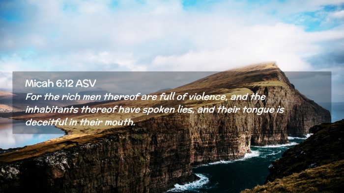 Picture 02 - Micah 6:12 ASV Desktop Wallpaper - For the rich men thereof are full of violence, - Desktop Bible Verse Wallpaper