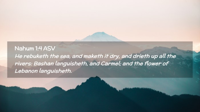 Picture 02 - Nahum 1:4 ASV Desktop Wallpaper - He rebuketh the sea, and maketh it dry, and - Desktop Bible Verse Wallpaper