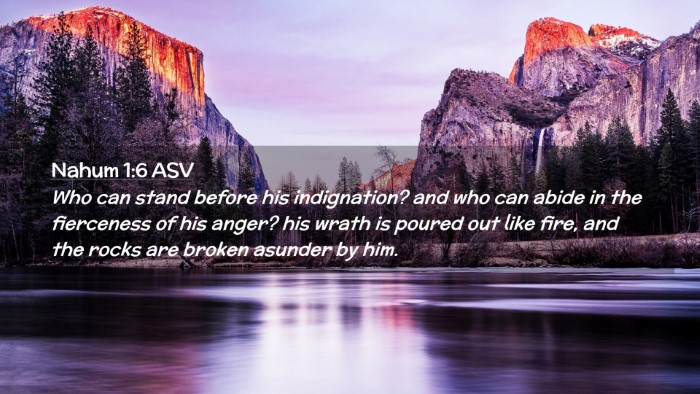 Picture 02 - Nahum 1:6 ASV Desktop Wallpaper - Who can stand before his indignation? and who can - Desktop Bible Verse Wallpaper