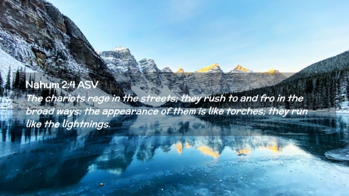Picture 02 - Nahum 2:4 ASV Desktop Wallpaper - The chariots rage in the streets; they rush to - Desktop Bible Verse Wallpaper
