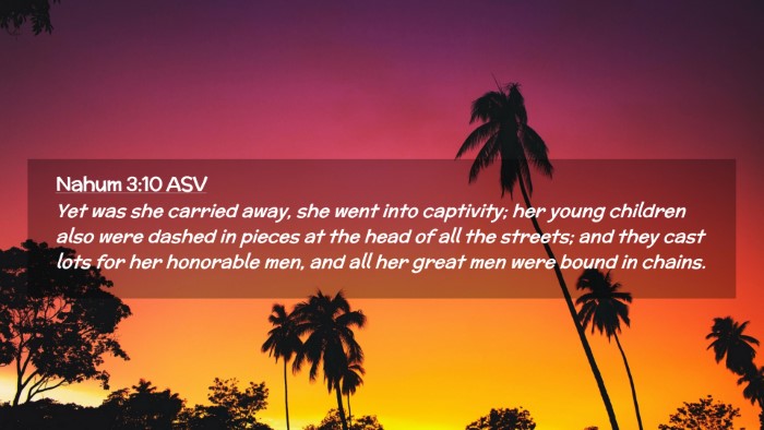 Picture 02 - Nahum 3:10 ASV Desktop Wallpaper - Yet was she carried away, she went into - Desktop Bible Verse Wallpaper