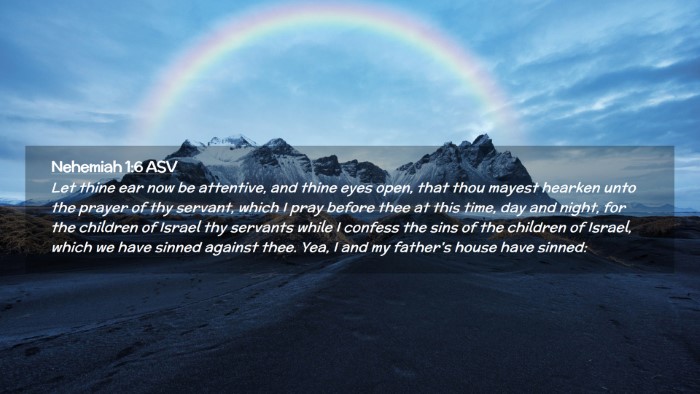 Picture 02 - Nehemiah 1:6 ASV Desktop Wallpaper - Let thine ear now be attentive, and thine eyes - Desktop Bible Verse Wallpaper