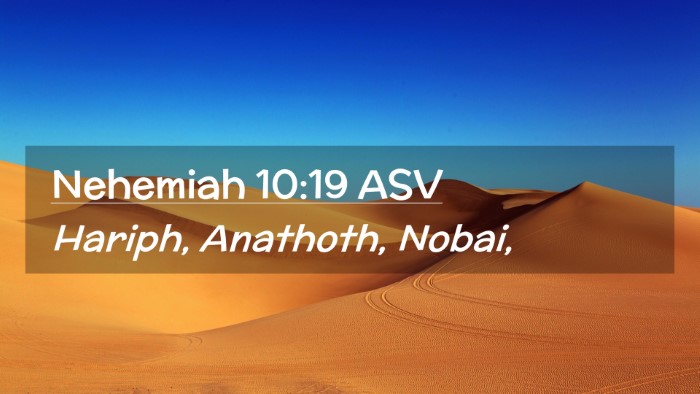 Picture 02 - Nehemiah 10:19 ASV Desktop Wallpaper - Hariph, Anathoth, - Desktop Bible Verse Wallpaper