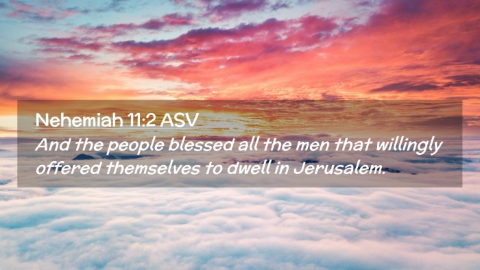 Picture 02 - Nehemiah 11:2 ASV Desktop Wallpaper - And the people blessed all the men that willingly - Desktop Bible Verse Wallpaper