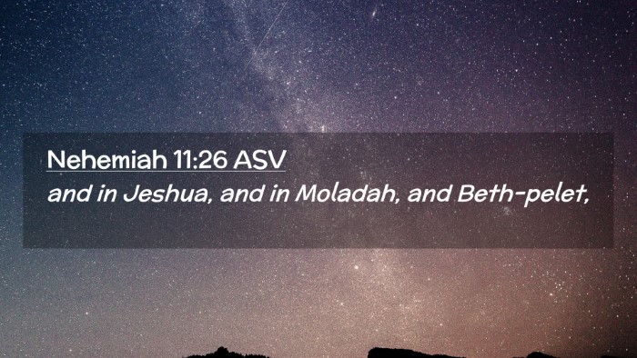 Picture 02 - Nehemiah 11:26 ASV Desktop Wallpaper - and in Jeshua, and in Moladah, and - Desktop Bible Verse Wallpaper