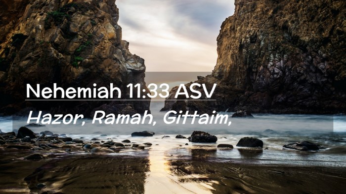 Picture 02 - Nehemiah 11:33 ASV Desktop Wallpaper - Hazor, Ramah, - Desktop Bible Verse Wallpaper