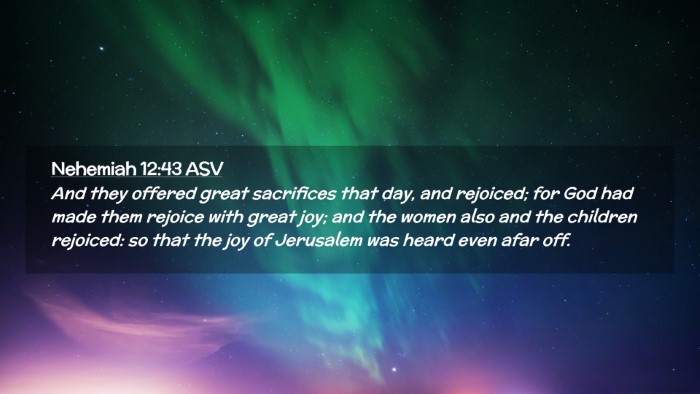 Picture 02 - Nehemiah 12:43 ASV Desktop Wallpaper - And they offered great sacrifices that day, and - Desktop Bible Verse Wallpaper