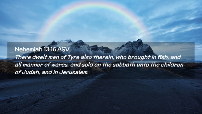 Picture 02 - Nehemiah 13:16 ASV Desktop Wallpaper - There dwelt men of Tyre also therein, who brought - Desktop Bible Verse Wallpaper