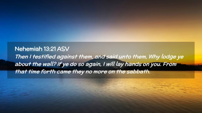 Picture 02 - Nehemiah 13:21 ASV Desktop Wallpaper - Then I testified against them, and said unto - Desktop Bible Verse Wallpaper