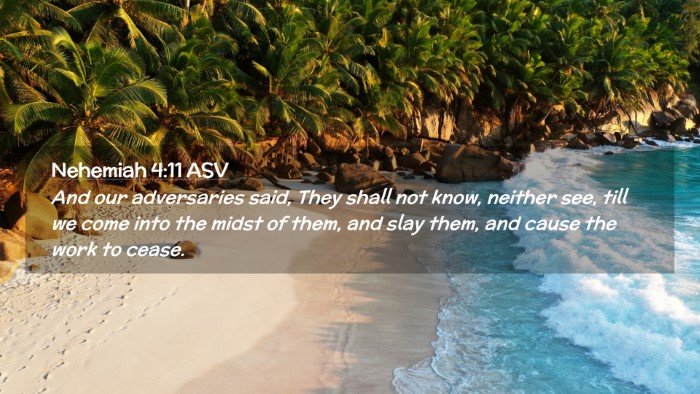 Picture 02 - Nehemiah 4:11 ASV Desktop Wallpaper - And our adversaries said, They shall not know, - Desktop Bible Verse Wallpaper
